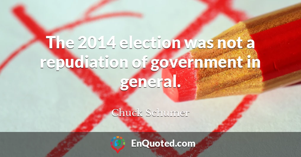 The 2014 election was not a repudiation of government in general.