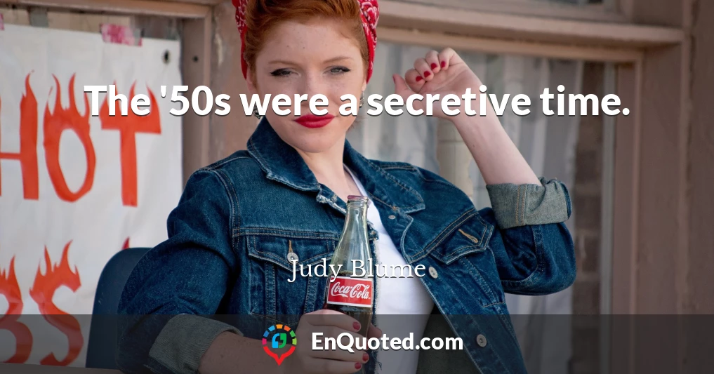 The '50s were a secretive time.