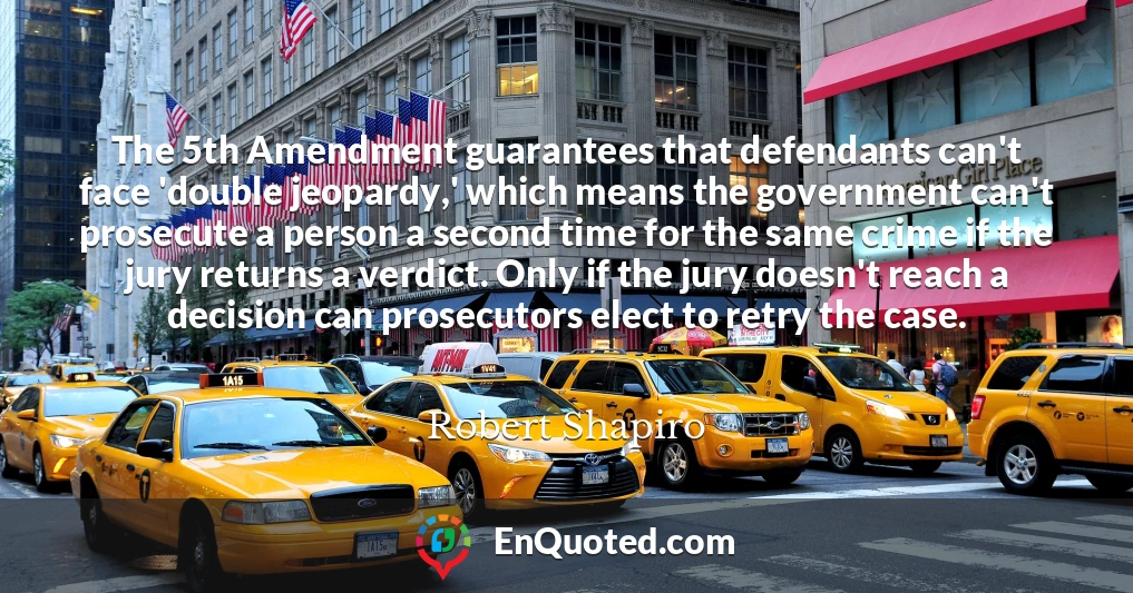 The 5th Amendment guarantees that defendants can't face 'double jeopardy,' which means the government can't prosecute a person a second time for the same crime if the jury returns a verdict. Only if the jury doesn't reach a decision can prosecutors elect to retry the case.