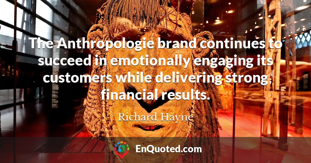 The Anthropologie brand continues to succeed in emotionally engaging its customers while delivering strong financial results.