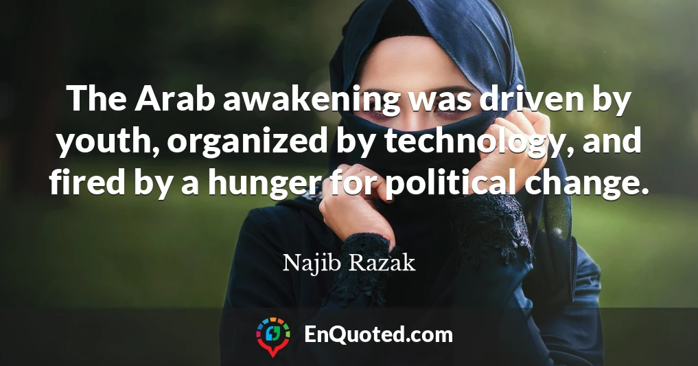 The Arab awakening was driven by youth, organized by technology, and fired by a hunger for political change.