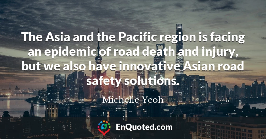 The Asia and the Pacific region is facing an epidemic of road death and injury, but we also have innovative Asian road safety solutions.