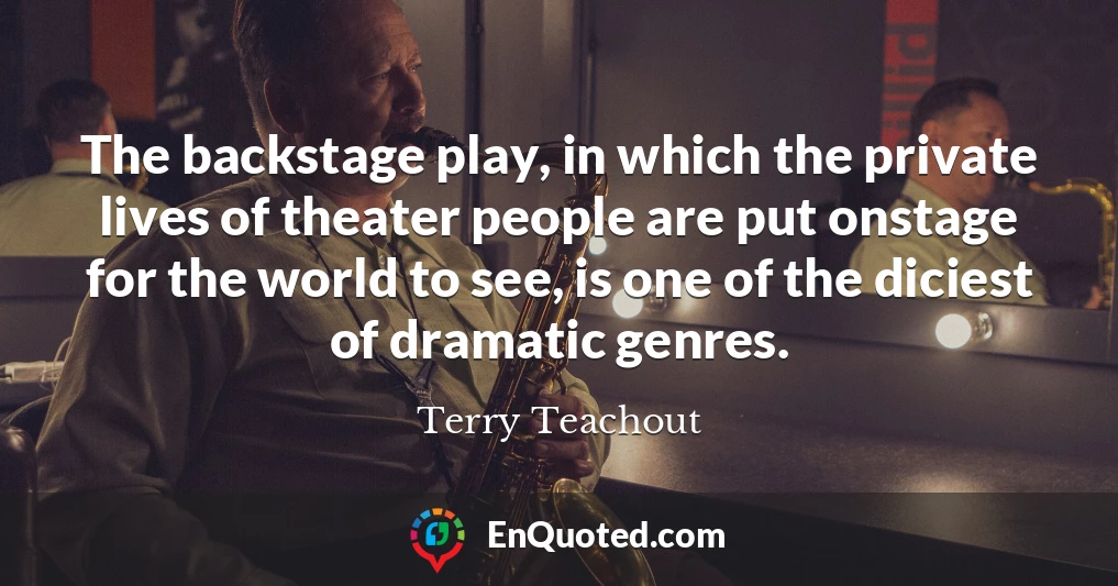 The backstage play, in which the private lives of theater people are put onstage for the world to see, is one of the diciest of dramatic genres.