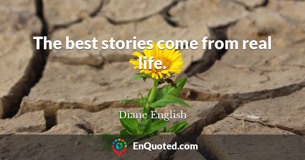 The best stories come from real life.