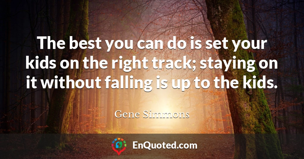 The best you can do is set your kids on the right track; staying on it without falling is up to the kids.