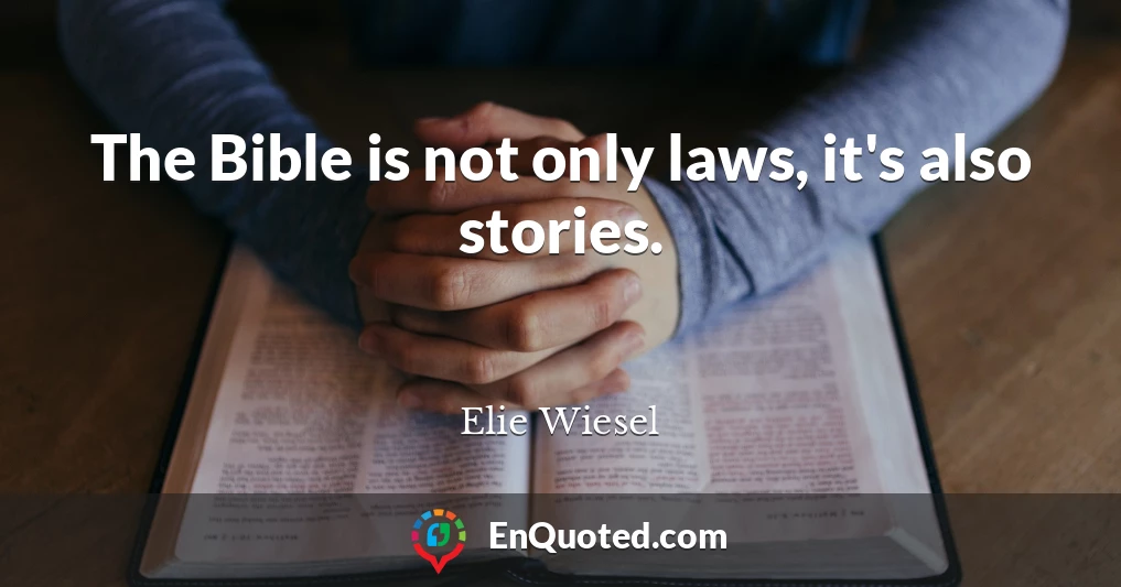 The Bible is not only laws, it's also stories.