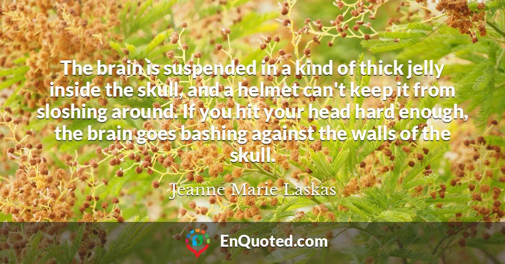 The brain is suspended in a kind of thick jelly inside the skull, and a helmet can't keep it from sloshing around. If you hit your head hard enough, the brain goes bashing against the walls of the skull.