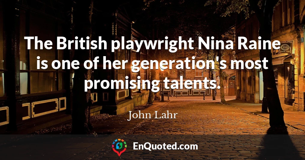 The British playwright Nina Raine is one of her generation's most promising talents.