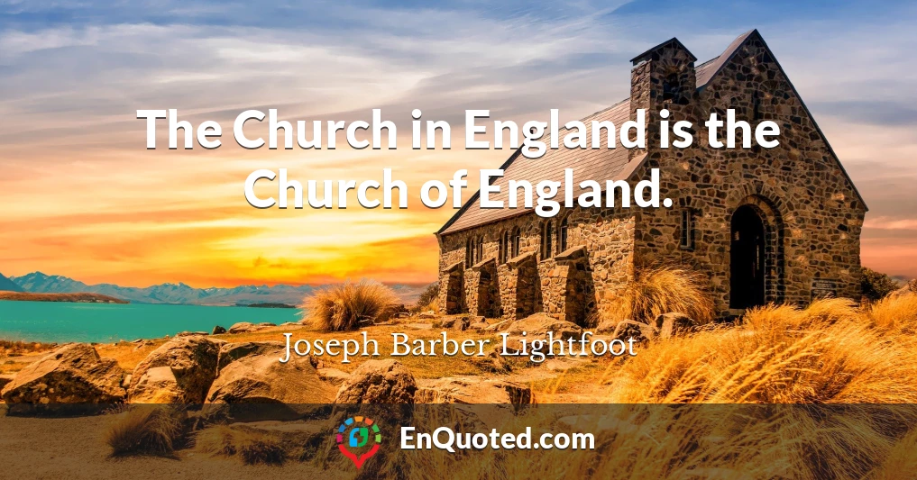 The Church in England is the Church of England.