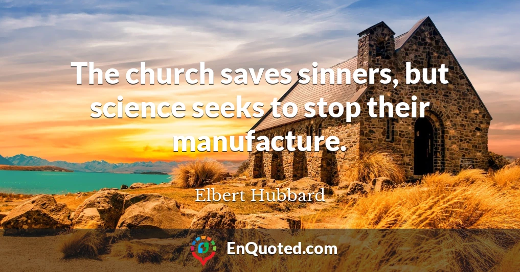 The church saves sinners, but science seeks to stop their manufacture.