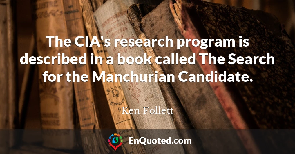 The CIA's research program is described in a book called The Search for the Manchurian Candidate.
