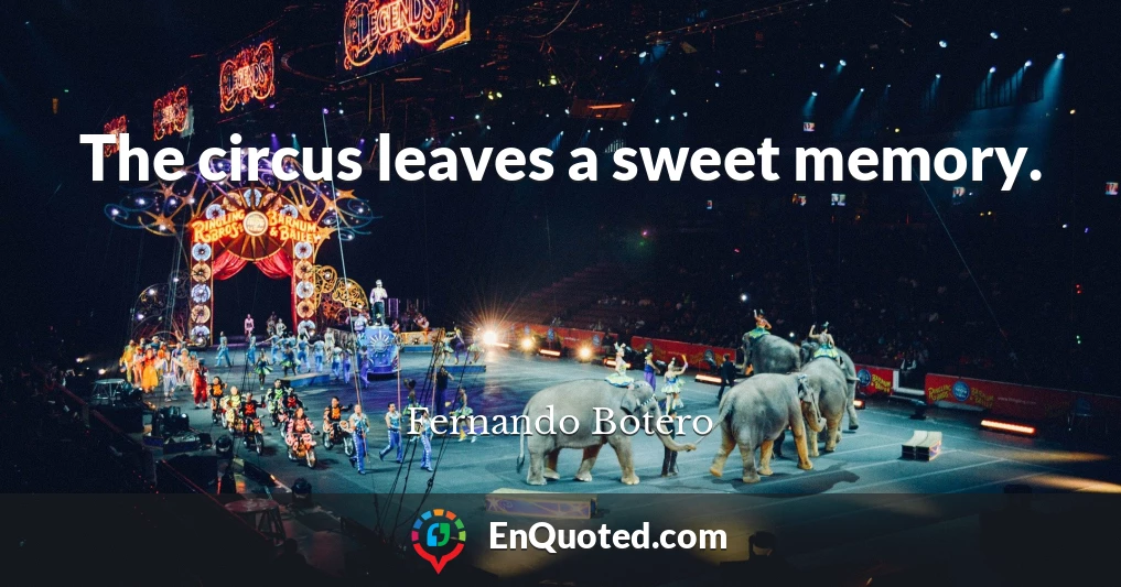 The circus leaves a sweet memory.