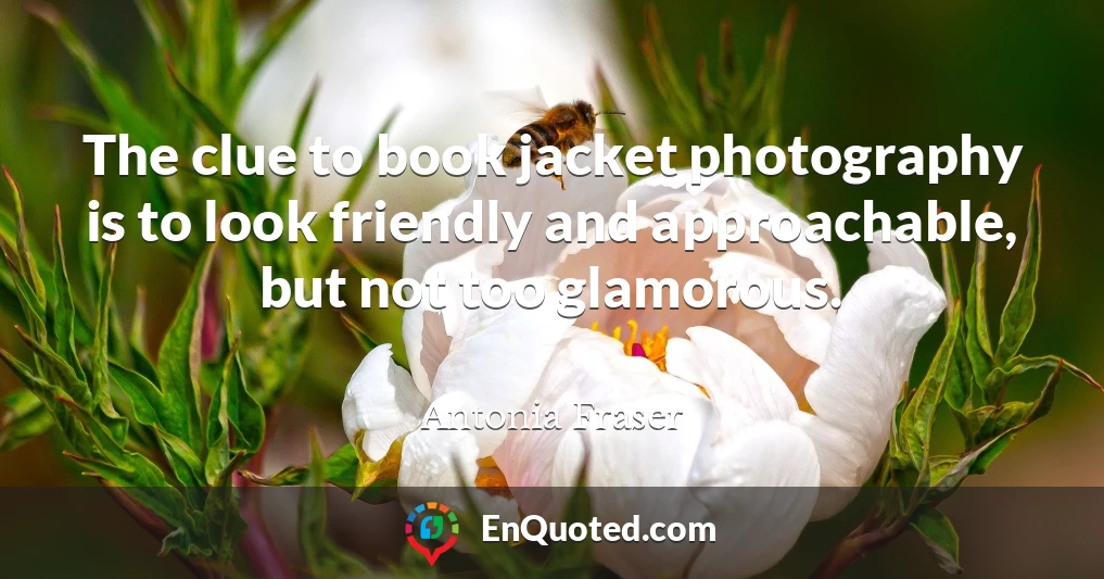 The clue to book jacket photography is to look friendly and approachable, but not too glamorous.