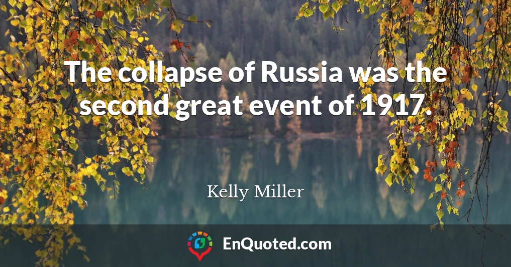 The collapse of Russia was the second great event of 1917.