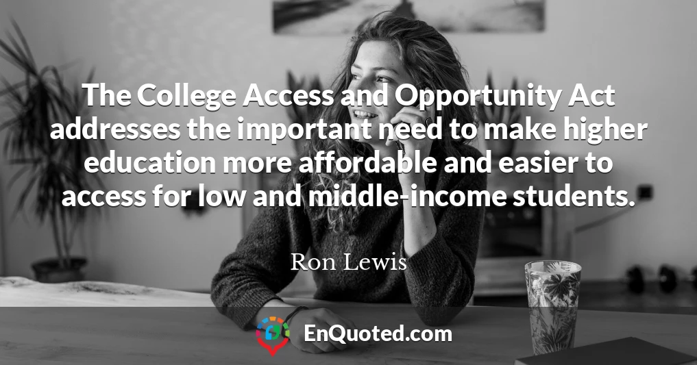 The College Access and Opportunity Act addresses the important need to make higher education more affordable and easier to access for low and middle-income students.