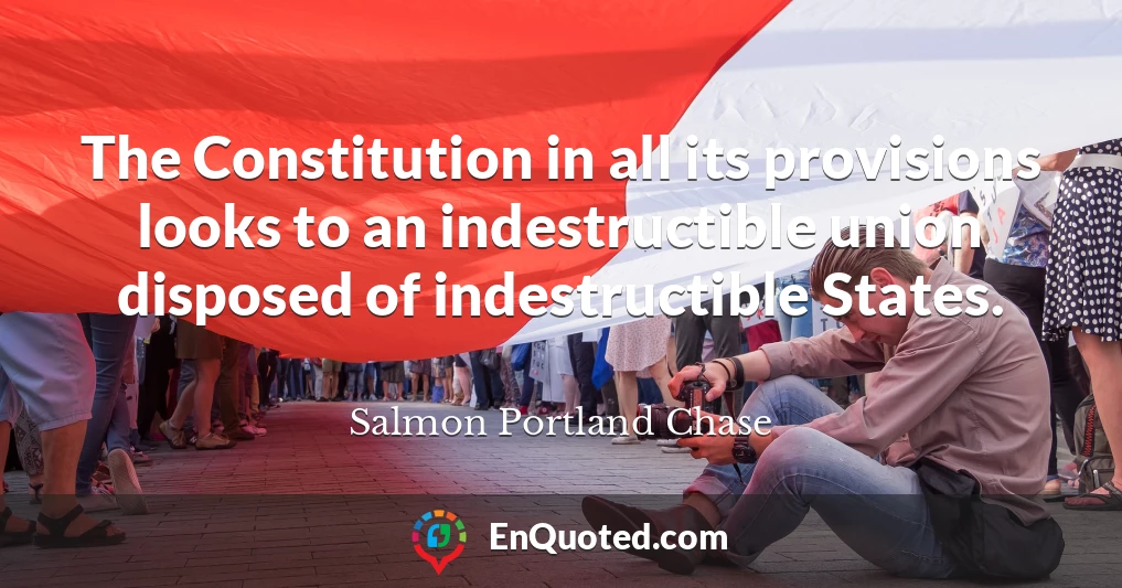 The Constitution in all its provisions looks to an indestructible union disposed of indestructible States.
