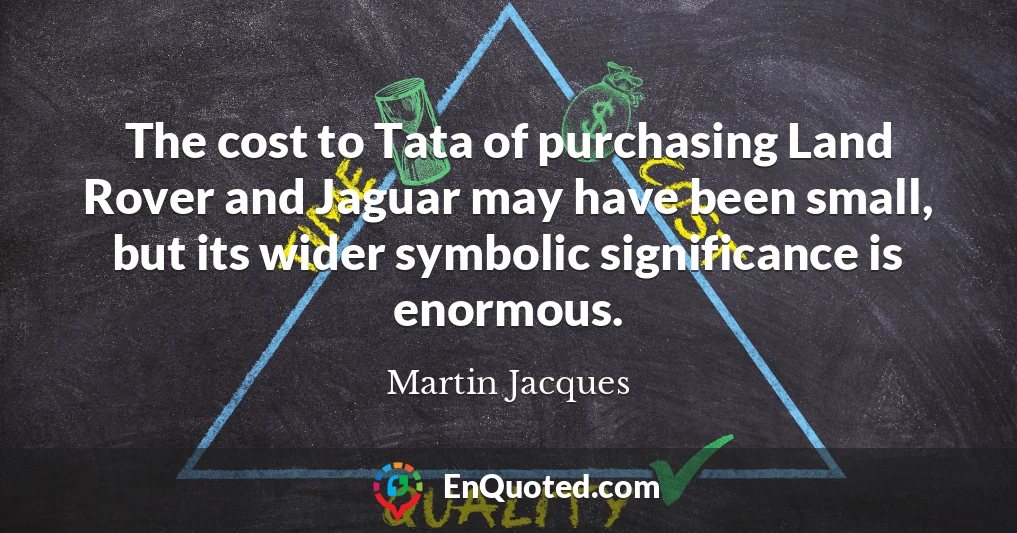 The cost to Tata of purchasing Land Rover and Jaguar may have been small, but its wider symbolic significance is enormous.