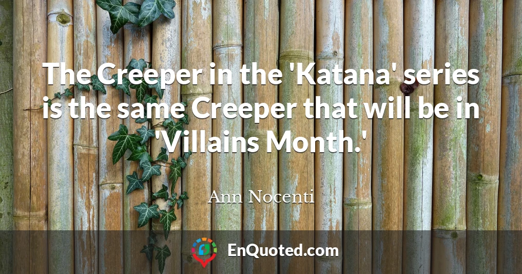 The Creeper in the 'Katana' series is the same Creeper that will be in 'Villains Month.'