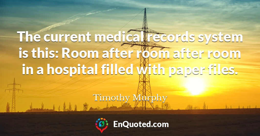 The current medical records system is this: Room after room after room in a hospital filled with paper files.