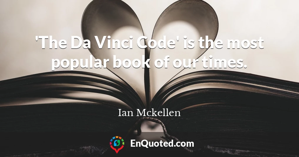 'The Da Vinci Code' is the most popular book of our times.
