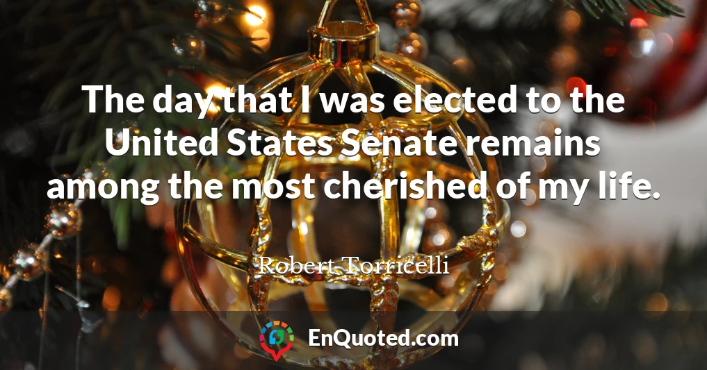The day that I was elected to the United States Senate remains among the most cherished of my life.