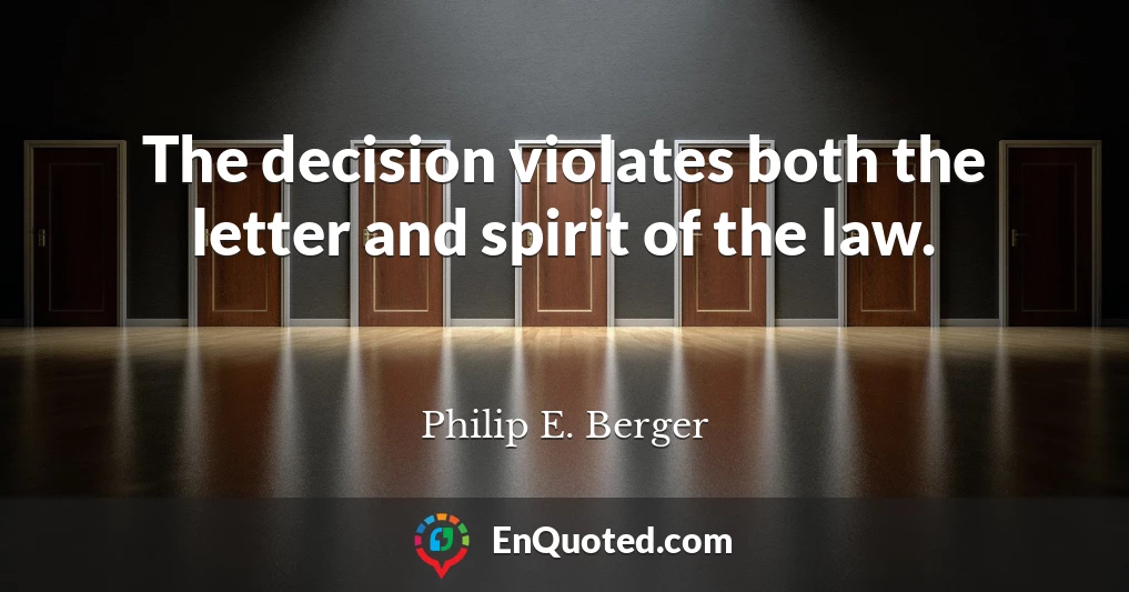 The decision violates both the letter and spirit of the law.