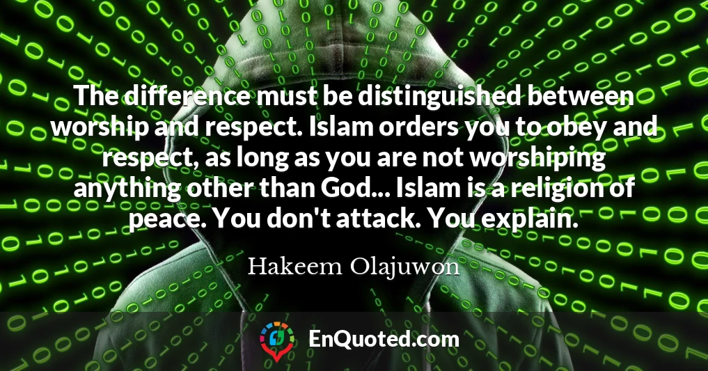 The difference must be distinguished between worship and respect. Islam orders you to obey and respect, as long as you are not worshiping anything other than God... Islam is a religion of peace. You don't attack. You explain.