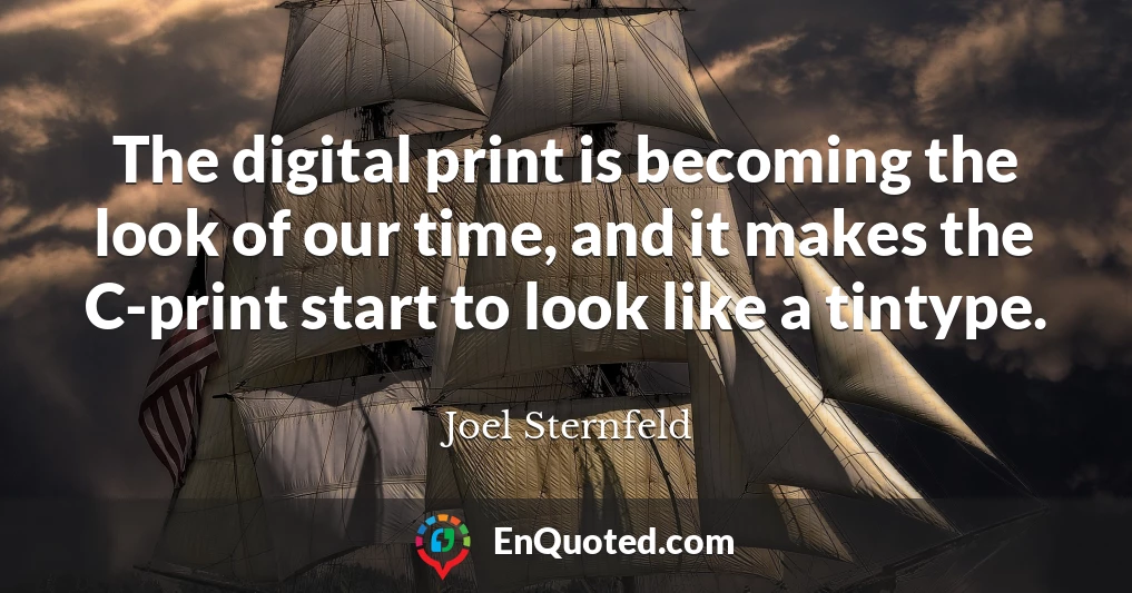 The digital print is becoming the look of our time, and it makes the C-print start to look like a tintype.