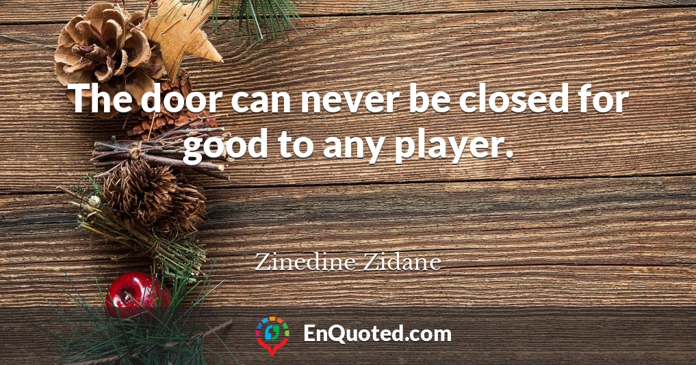 The door can never be closed for good to any player.