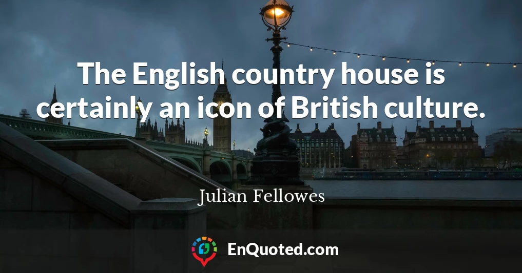 The English country house is certainly an icon of British culture.
