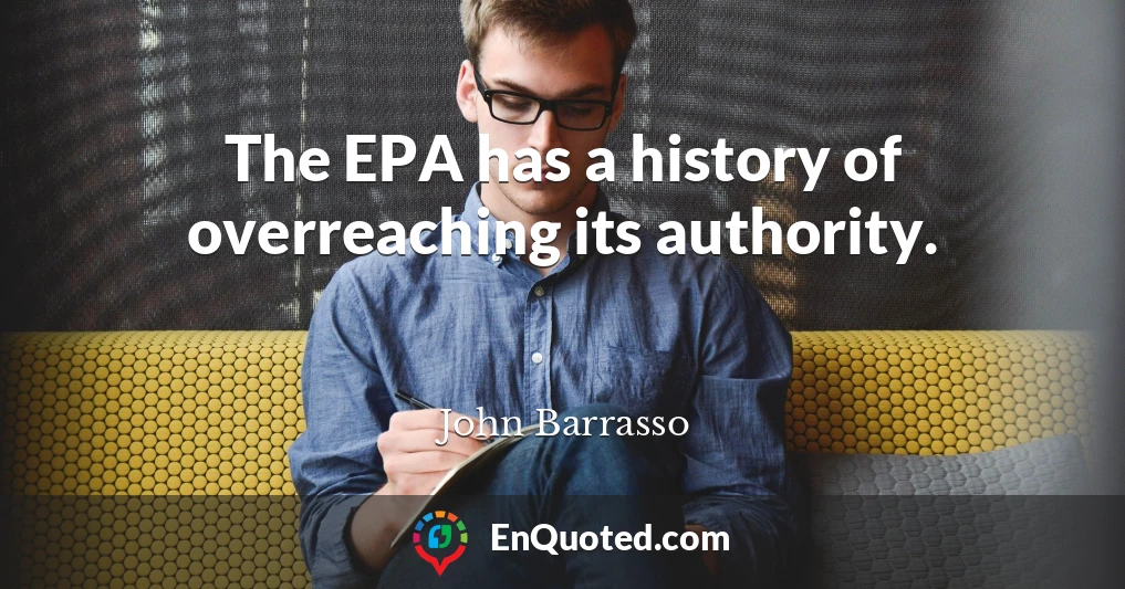 The EPA has a history of overreaching its authority.