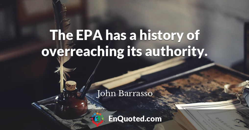 The EPA has a history of overreaching its authority.