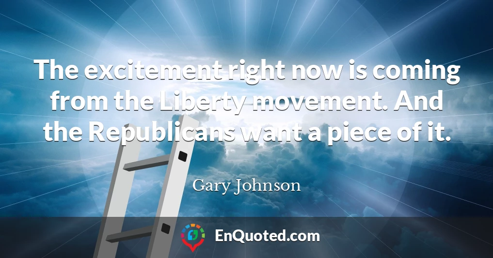 The excitement right now is coming from the Liberty movement. And the Republicans want a piece of it.