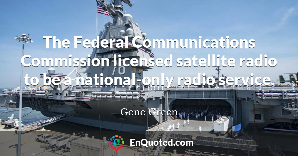 The Federal Communications Commission licensed satellite radio to be a national-only radio service.