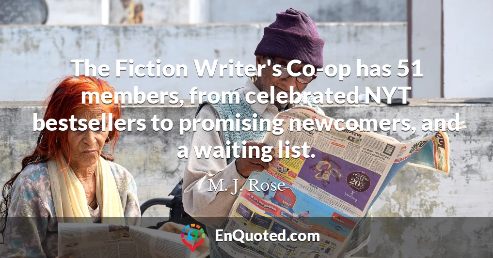 The Fiction Writer's Co-op has 51 members, from celebrated NYT bestsellers to promising newcomers, and a waiting list.