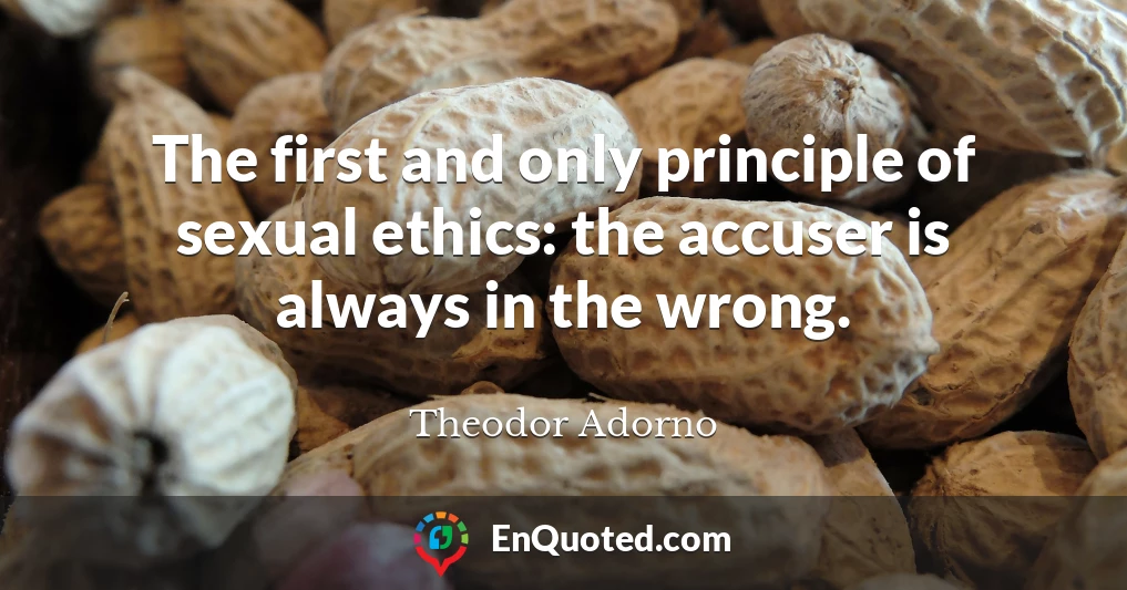The first and only principle of sexual ethics: the accuser is always in the wrong.