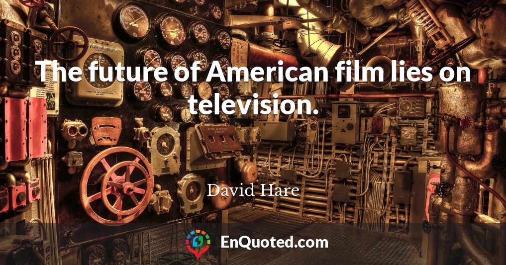 The future of American film lies on television.