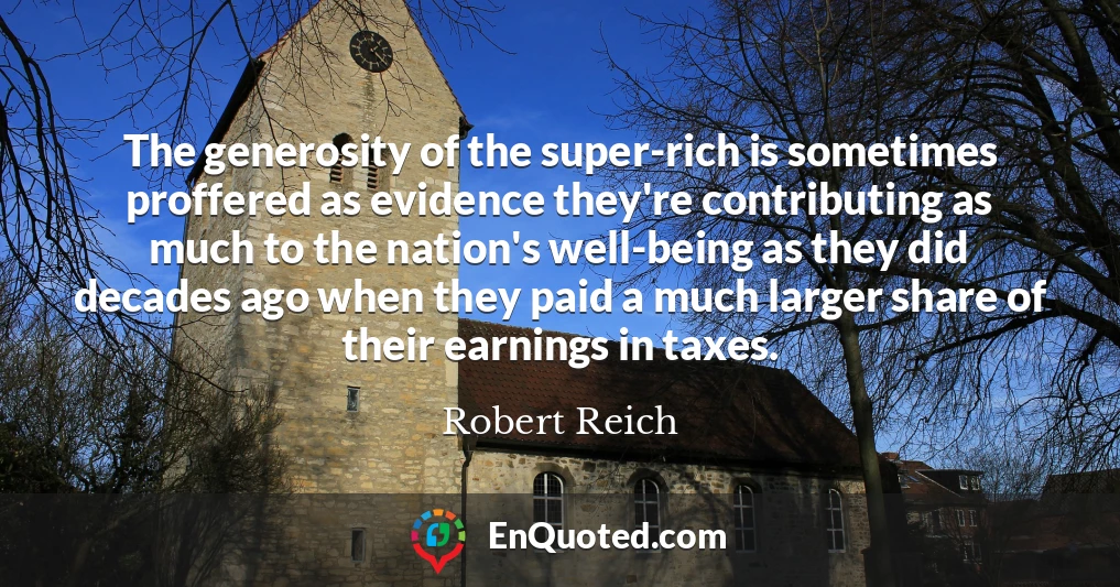The generosity of the super-rich is sometimes proffered as evidence they're contributing as much to the nation's well-being as they did decades ago when they paid a much larger share of their earnings in taxes.