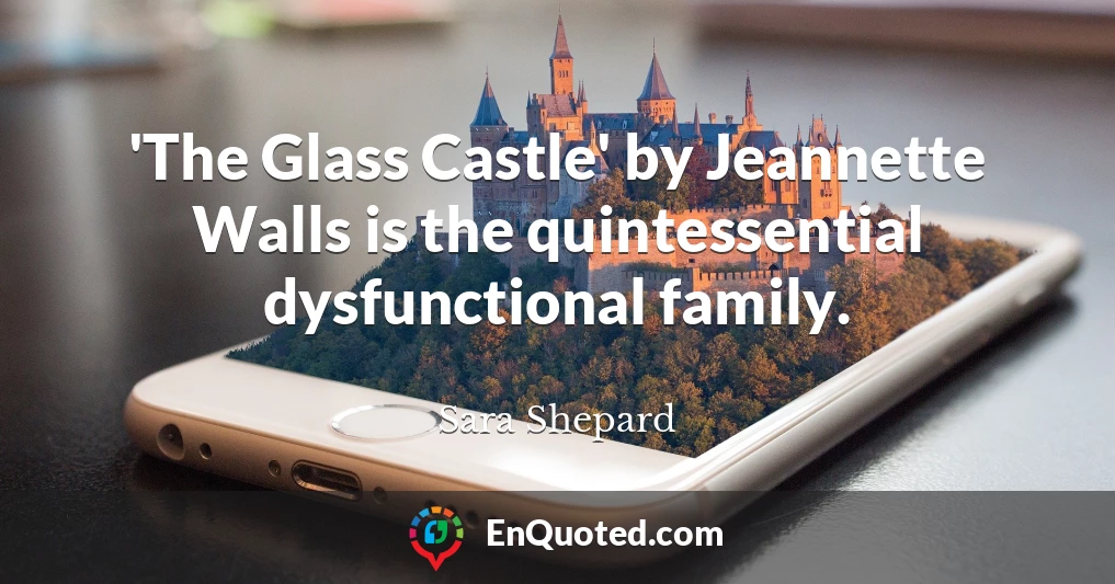 'The Glass Castle' by Jeannette Walls is the quintessential dysfunctional family.