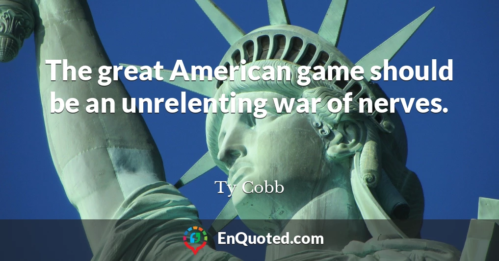 The great American game should be an unrelenting war of nerves.