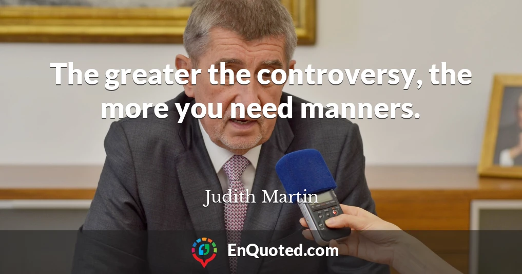 The greater the controversy, the more you need manners.