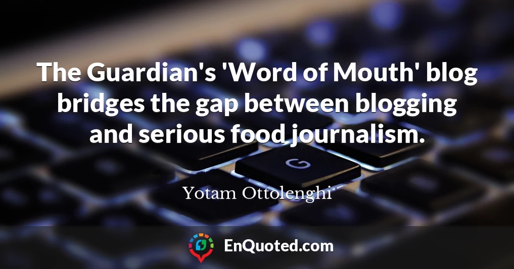 The Guardian's 'Word of Mouth' blog bridges the gap between blogging and serious food journalism.