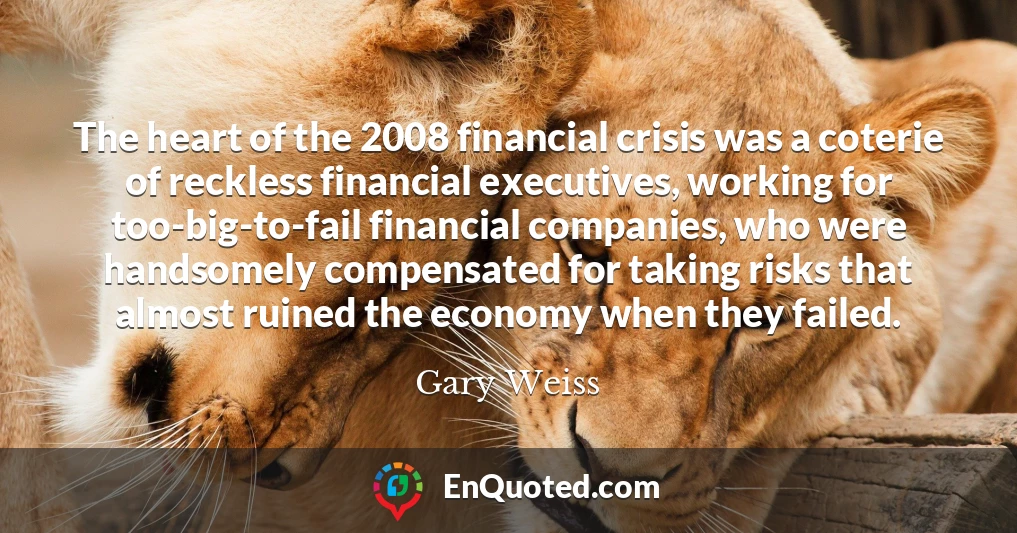 The heart of the 2008 financial crisis was a coterie of reckless financial executives, working for too-big-to-fail financial companies, who were handsomely compensated for taking risks that almost ruined the economy when they failed.
