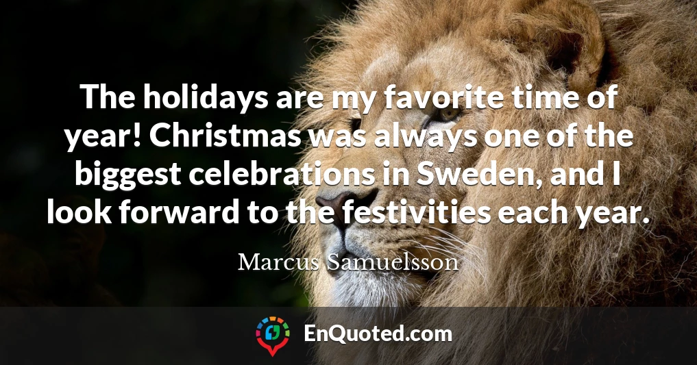The holidays are my favorite time of year! Christmas was always one of the biggest celebrations in Sweden, and I look forward to the festivities each year.