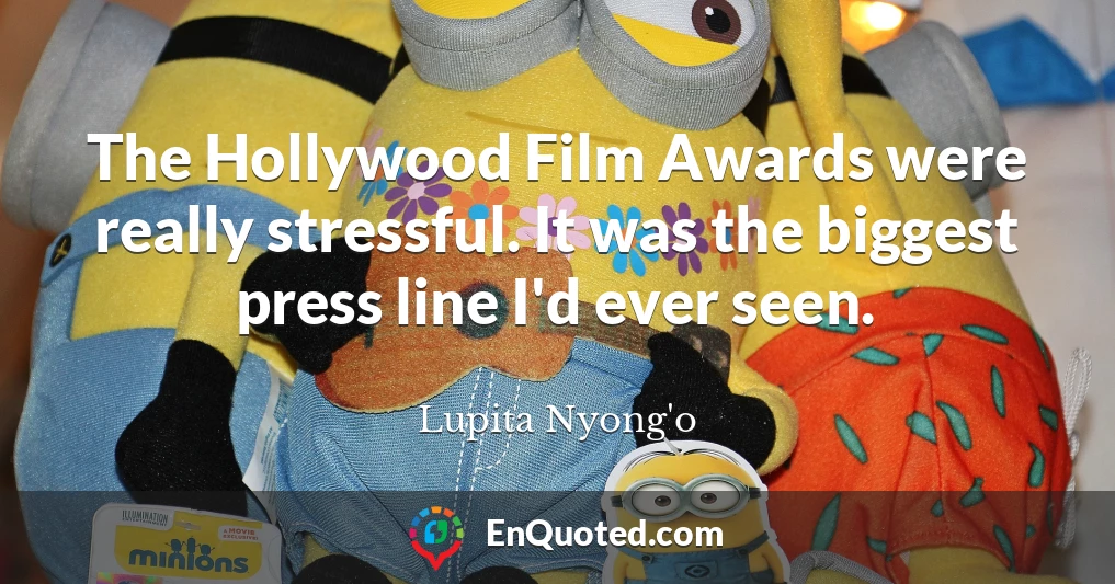 The Hollywood Film Awards were really stressful. It was the biggest press line I'd ever seen.