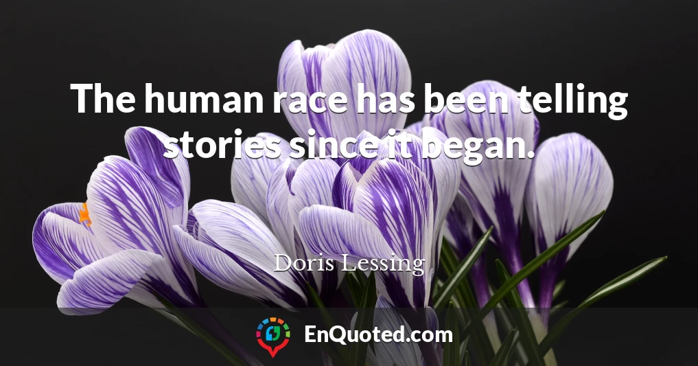 The human race has been telling stories since it began.