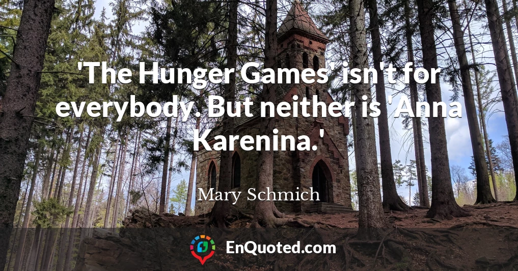 'The Hunger Games' isn't for everybody. But neither is 'Anna Karenina.'