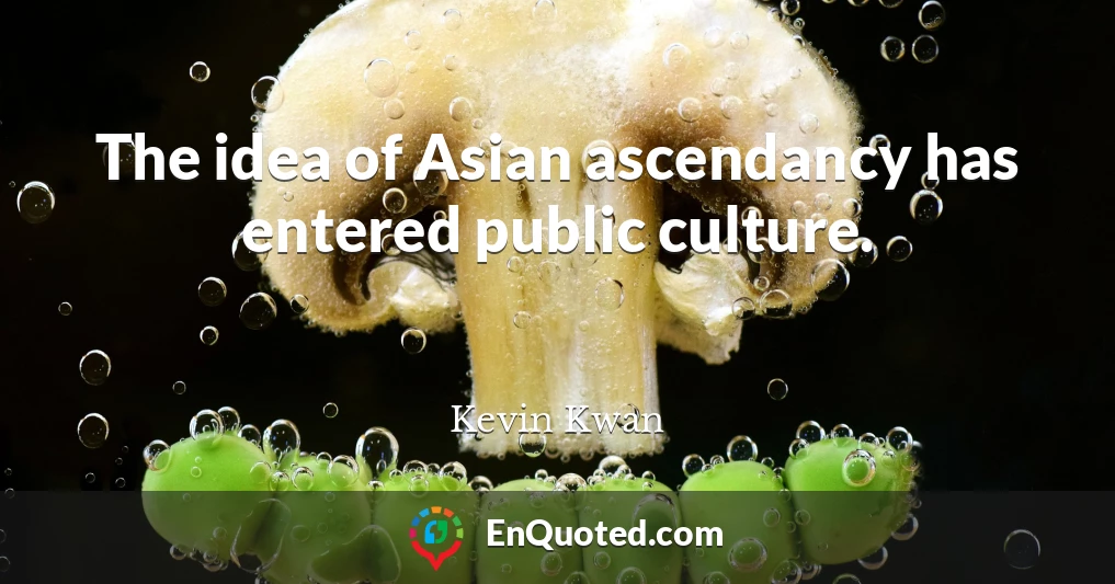 The idea of Asian ascendancy has entered public culture.