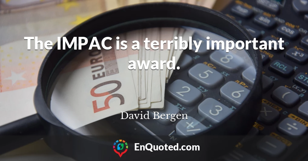 The IMPAC is a terribly important award.