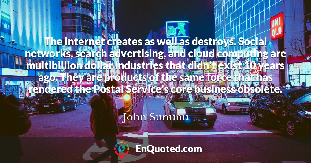 The Internet creates as well as destroys. Social networks, search advertising, and cloud computing are multibillion dollar industries that didn't exist 10 years ago. They are products of the same force that has rendered the Postal Service's core business obsolete.